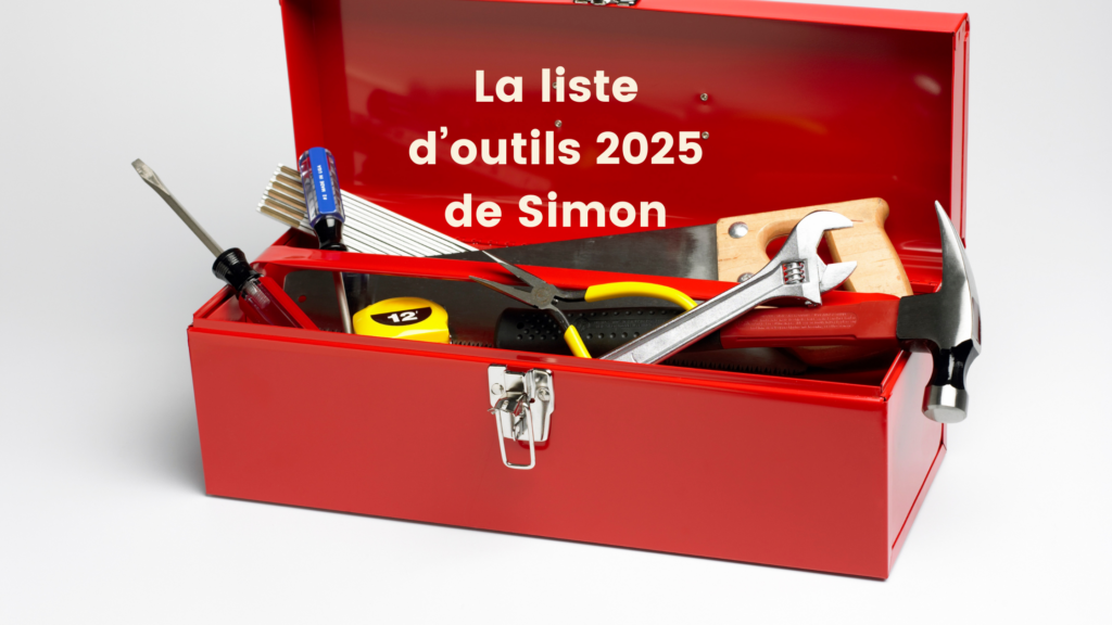 La liste d’outils 2025 de Simon